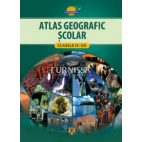 Atlas geografic scolar clasele IX-XII